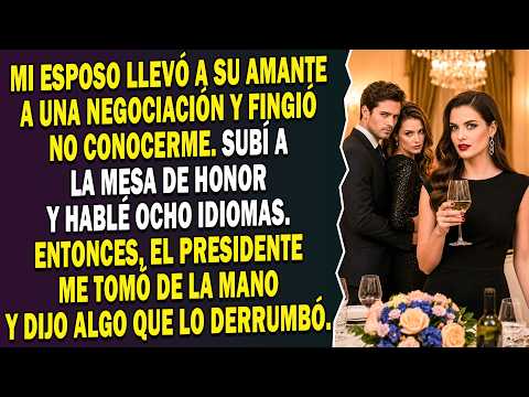 💼Mi esposo llevó a su amante a una reunión de negocios😡Él fingió no conocerme y yo hablé 8 idiomas