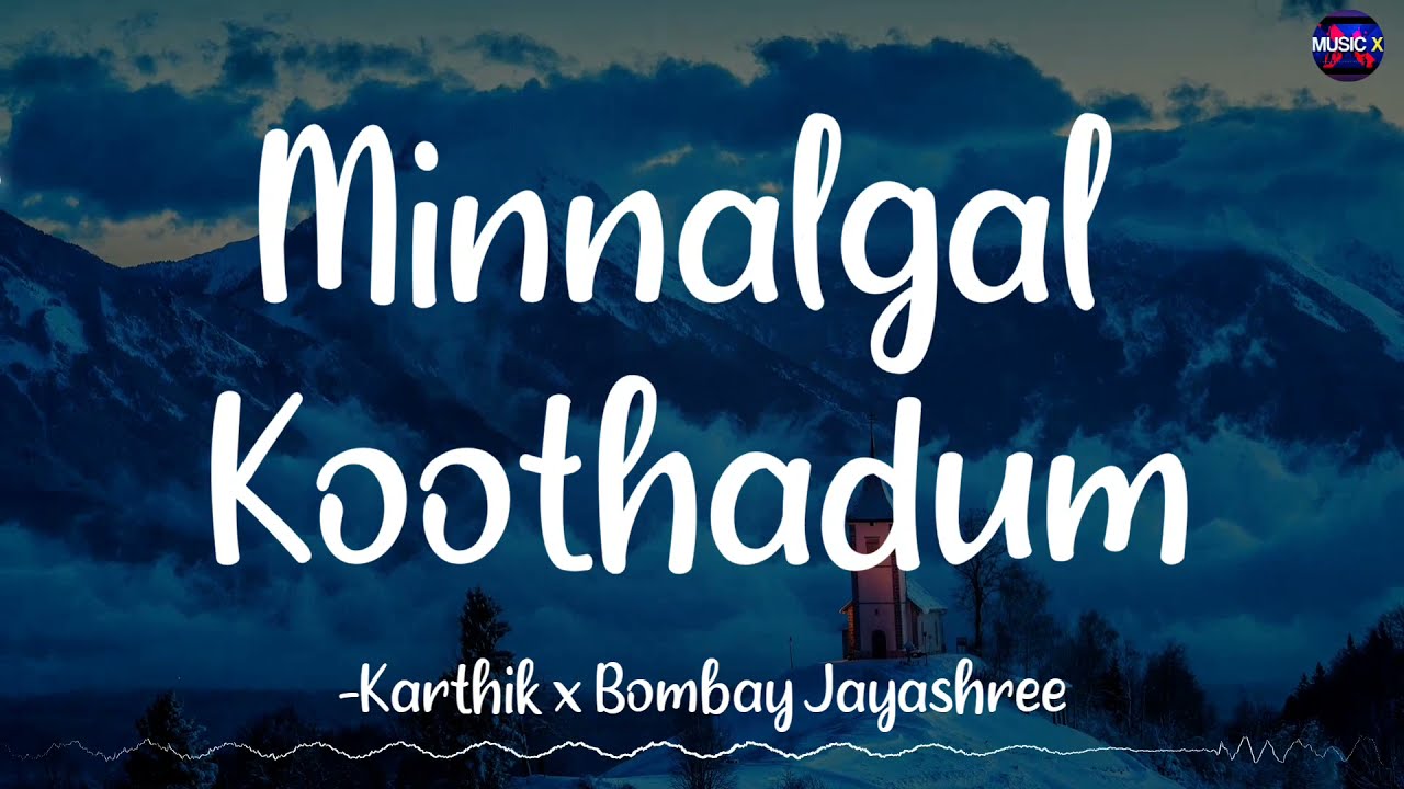   Lyrics    Karthik x Bombay Jayashree  G V Prakash   MinnalgalKoothadum