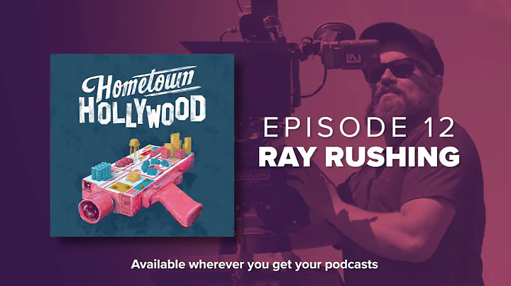 Hometown Hollywood Podcast Episode 12 Ray Rushing