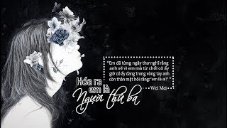 [Cover Lời Việt] Hóa Ra Em Là Người Thứ Ba I 原來我是第三者 - Wei Mei
