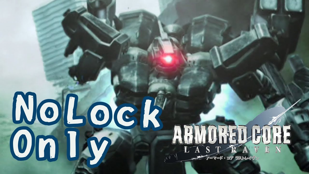 【ARMORED CORE LAST RAVEN】ノーロック縛りやるよ! (アーマード・コア ラストレイヴン)