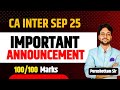 Important Announcement For CA Inter Sep 25 Exams by CA Purushottam Aggarwal