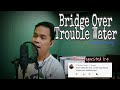 Bridge over trouble water  johnlegend  cover by itsme lodi  song requested by kuyaag