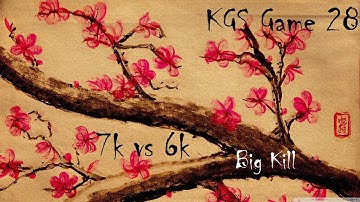 Big Kill - KGS Go Game 28 - 7k vs 6k