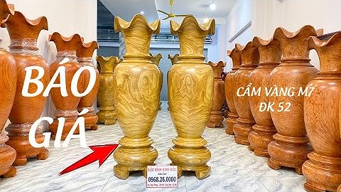 Báo giá lộc bình gỗ cẩm vàng nguyên khối 1m7 đk 52 vân chun Vip | Đồ Gỗ Kinh Bắc