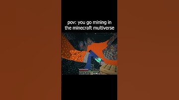 pov: you go mining in the minecraft multiverse