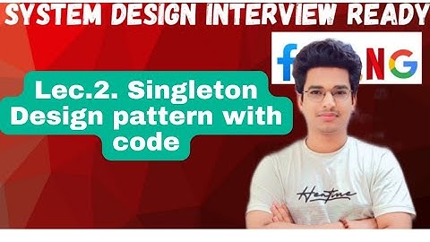 Lec-2 Singleton design pattern #softwareengineer #coder #systemdesign #designpatterns #interview