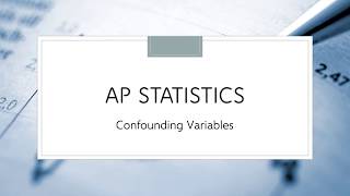 AP Stats: Confounding Variables