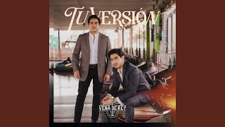 Video thumbnail of "Vena De Rey - Tu Versión"