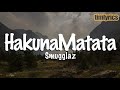 HakunaMatata - Smugglaz (Lyrics) || timlyrics