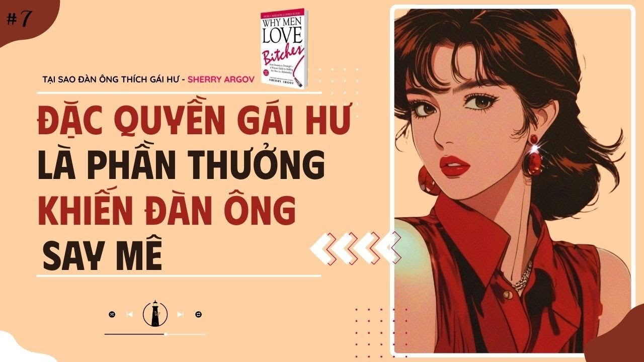 Kiểu Phụ Nữ Khiến Đàn Ông Theo Đuổi Đến Kiệt Sức | Sách Why Men Love Bitches