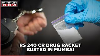 Rs 240 Crore Drug Racket Busted In Mumbai screenshot 3