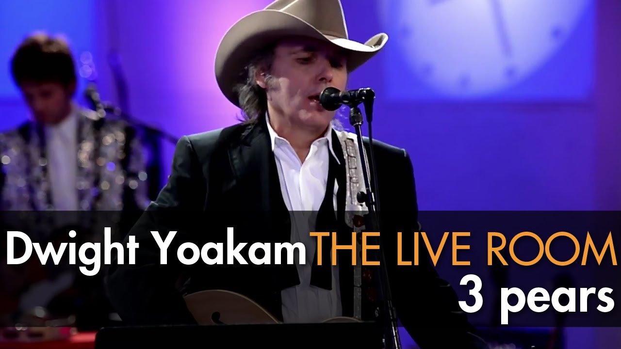 Dwight Yoakam 3 Pears Captured In The Live Room Youtube