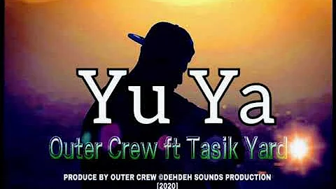 Yu Ya-Outter Crew ft TASIK YARD (PNG MUSIC 2020 Fresh)