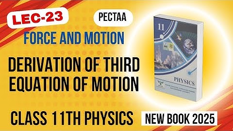 Derivation of Third Equation of Motion | Class 11th Physics New Book 2025 | PECTAA