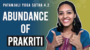 Patanjali Yoga Sutra 4.2 - Abundance Of Prakriti | Yoga Teacher Training | Anvita Dixit