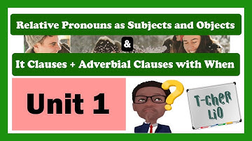 Interchange Book 3 – Unit 1(Relative Pronouns as S and O & It Clauses + Adverbial Clauses with When)