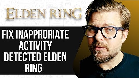 How to Fix "Inappropriate Activity Detected" Error in ELDEN RING-2025