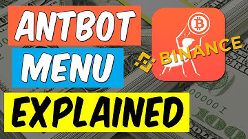 AntBot Menus Explained (Binance Futures EZ Profits)