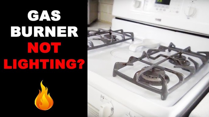 Gas Burner Not Lighting: 5 Simple Fixes - Appliance Express