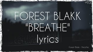 Miniatura de "Forest Blakk - Breathe (lyrics)"