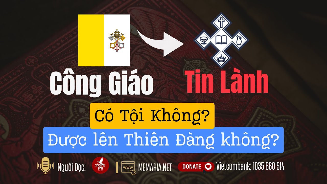 Outline Video Công Giáo cải đạo sang Tin Lành, ĐƯỢC LÊN THIÊN ĐÀNG KHÔNG?