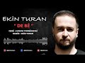 Ekin turan  de b official audio