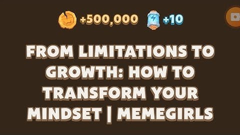 From Limitations to Growth: How to Transform Your Mindset | MemeGirls | MemeFi New Video Code Today