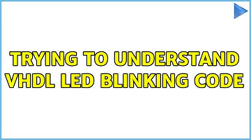 Trying to understand vhdl led blinking code