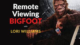 The (Mini) Bigfoot Episode with Remote Viewer Lori Williams