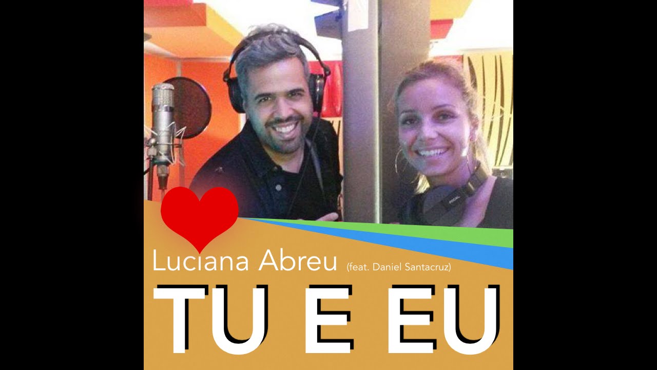 Luciana Abreu Tu E Eu