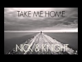 Nick & Knight - Take Me Home