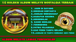 10 Koleksi Lagu Melayu Nostalgia Terbaik - Lagu Melayu Lawas