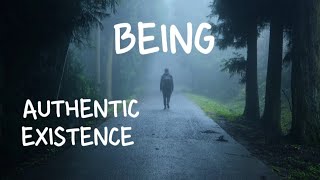 Being - Authentic Existence (Peter's Journey through Existence)