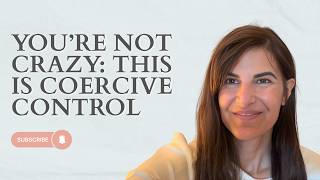You’re Not Crazy: This Is Coercive Control