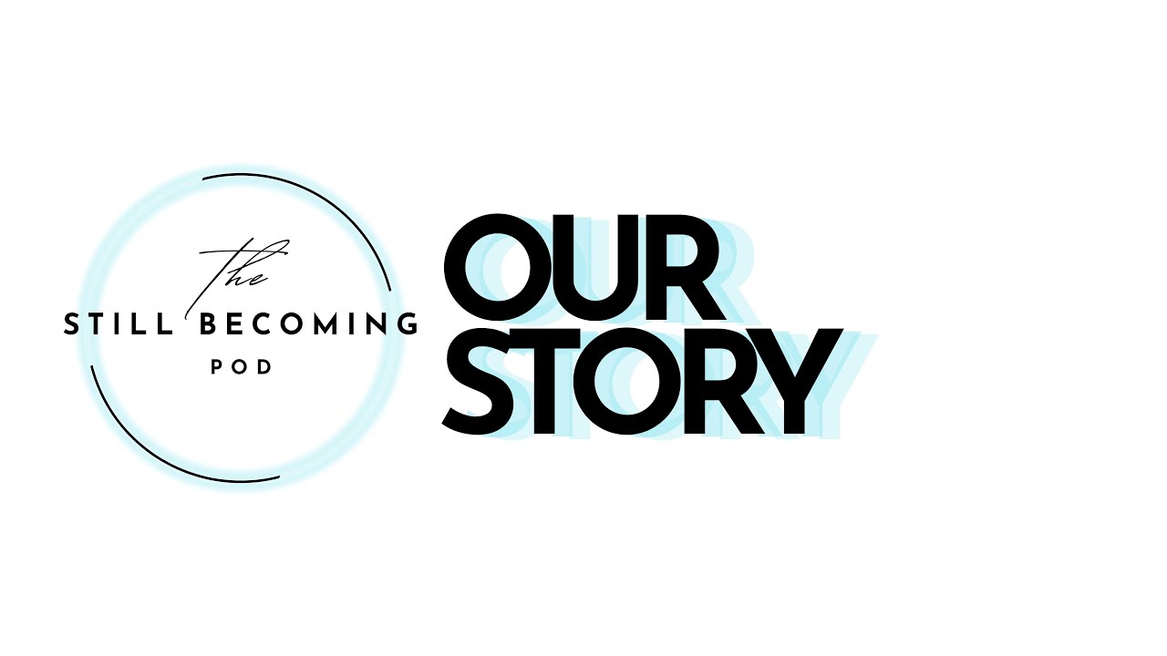 Our Story: The Friendship Behind 'Still Becoming'