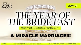 DAY 21 OF 25 | A MIRACLE MARRIAGE!!! | #THEYEAROFTHEBRIDE #TYOTB #TIPHANIMONTGOMERY