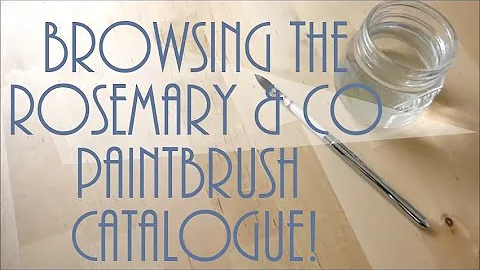 Browsing the Rosemary & Co artist paintbrush catal...