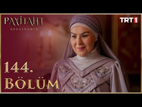 Payitaht Abdülhamid 144. Bölüm