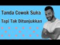 Tanda Cowok Menyukaimu Tapi Tak Ditunjukkan