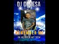 REMEMBER ME IN LOVING MEMORY MY SON DJ CODESA VD