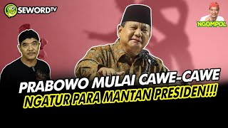 Begawan: PRABOWO MULAI CAWE - CAWE SOAL 'PRESIDENTIAL CLUB', NGATUR PARA MANTAN PRESIDEN