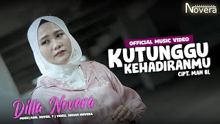 Dilla Novera - Kutunggu Kehadiranmu (Official Music Video)