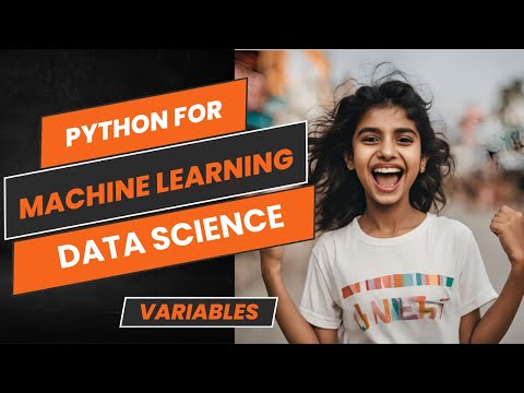 Variables | Python for Machine Learning and Data Science Series | Part-1 | Beginners Guide