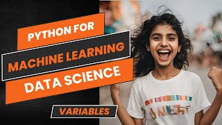 Variables | Python for Machine Learning and Data Science Series | Part-1 | Beginners Guide