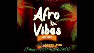 Mixtape Afro Vibes By Dj Lider Mix 🎧✨🌠💥