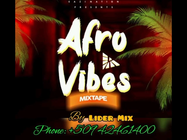 Mixtape Afro Vibes By Dj Lider Mix 🎧✨🌠💥 class=