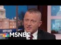 2020 Candidate Richard Ojeda Believes He Can Turn Trump Voters Back To The Dem | MTP Daily | MSNBC