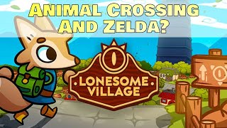 Is Lonesome Village the perfect mix of Zelda and Animal Crossing?