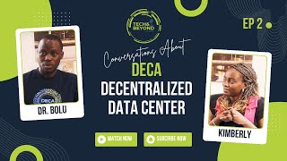 Tech & Beyond by DECA, EP 2: Conversations About DECA Decentralized Data Center
